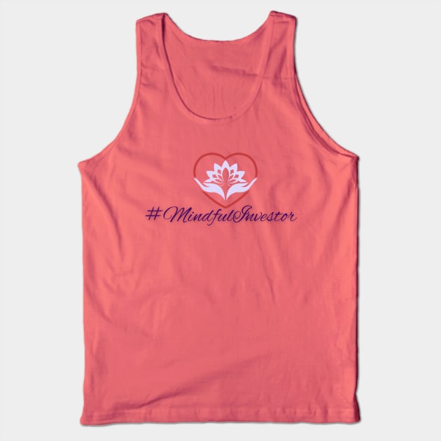 Mindful Investor Tank Top by mindfully Integrative 